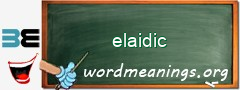 WordMeaning blackboard for elaidic